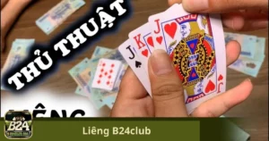 Liêng B24Club: Tốc Độ Cao, Căng Thẳng Trong Từng Nước Bài